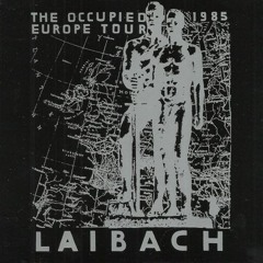 Laibach: The Occupied Europe Tour 1985 (1986) [Slovenia] full tape