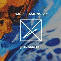 Vault Sessions #087 - Juan Sanchez