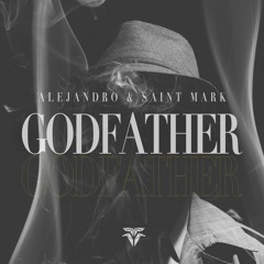 ALEJANDRO &  Saint Mark - Godfather (Extended Mix)