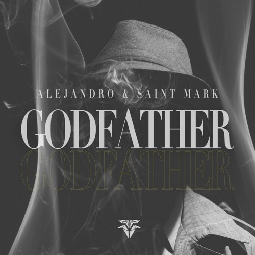 ALEJANDRO &  Saint Mark - Godfather (Extended Mix)