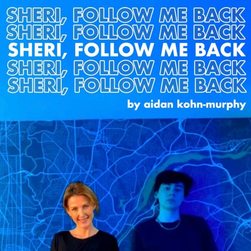 Sheri, Follow Me Back