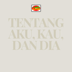 Tentang Aku, Kau, Dan Dia (New Revisi)