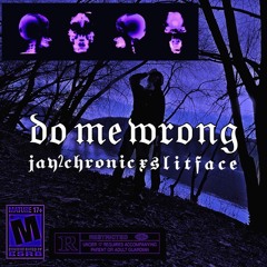 Jay2chronic x Slitface - Do me wrong (Prod.Crescnta)