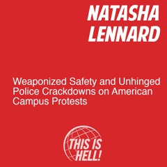 Weaponized Safety and Unhinged Police Crackdowns on American Campus Protests / Natasha Lennard