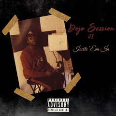 Dojo Session 01: "Invite 'Em In" (prod. by PK)