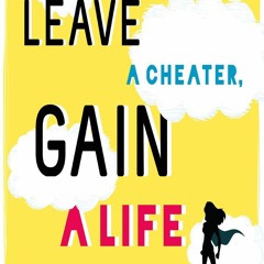 PDF/READ Leave a Cheater, Gain a Life: The Chump Lady's Survival Guide