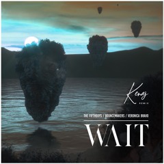 The FifthGuys X BounceMakers & Veronica Bravo - Wait (Kenaj Remix)