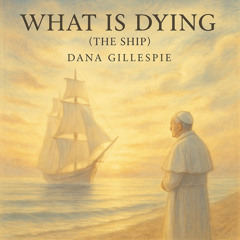 What Is Dying (The Ship)