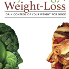 Read PDF 💏 The Psychology Of Weight-Loss: Gain Control of Your Weight for Good by  A