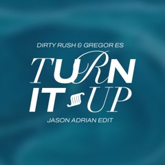 Turn It Up (Jason Adrian Edit) [FILTERED CLICK BUY FOR FULL VERSION]