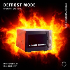 Defrost mode #2 : in the microwhAt ? - Internet Public Radio (26/09/23)