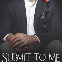 [Download] EPUB 📨 Submit to Me: The Atlas Series (Book 4) (Empyrean Club - The Atlas