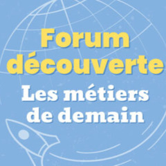 Bilan du Forum découverte les métiers de demain