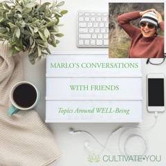 Marlo's Conversations with Friends: Annemarie Sampson - The Environment Pt 2