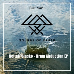 PREMIERE: Neftali Blasko - Drum Abduction (Original Mix) [Sounds of Earth]