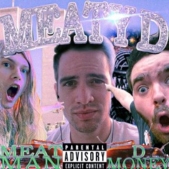 MEATY D (feat. D Money and Kazoo)