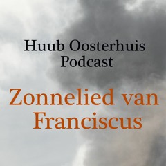 Huub Oosterhuis Podcast - Zonnelied van Franciscus