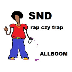 SND - rap czy trap