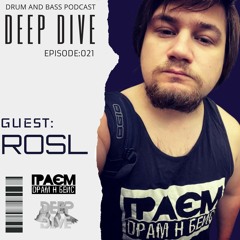 Deep Dive Podcast Guest: ROSL [021]