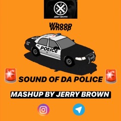 SOUND OF DA POLICE MASHUP BY JERRY BROWN