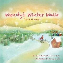 [R.E.A.D P.D.F] ✨ Wendy's Winter Walk: Speech Sounds W, M, P, B (Phonological and Articulation Chi