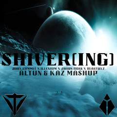 John Summit X Illenium X Jason Ross X Blastoyz - Shiver(ing) [kaz & ALTUN Edit]