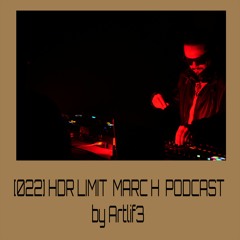 [022] HDR LIMIT - MARCH PODCAST By ArtLif3