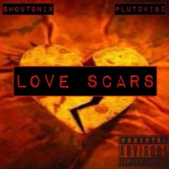Love Scars (Ft.Plut0VIBZ)