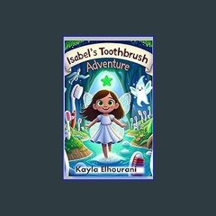 PDF [READ] ⚡ Isabel's Toothbrush Adventure Full Pdf