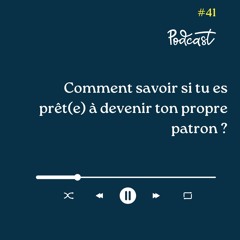 3 Minutes Pour Entreprendre #41 - Comment savoir si tu es prêt(e) à devenir ton propre patron