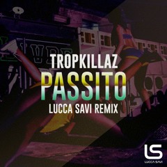 Tropkillaz - Passito (LUCCA SAVI Remix)