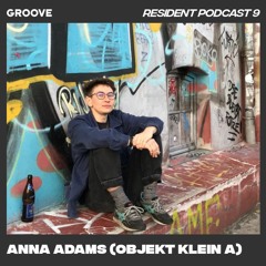 Groove Resident Podcast 9 - Anna Adams