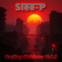 Slee-P - Casting Shadows Vol. 5