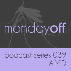 MondayOff Podcast Series 039 | A.M.D