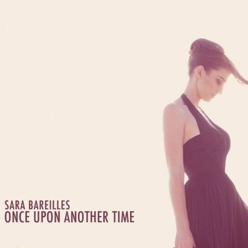 Sara Bareilles Once Upon Another Time Lyrics Sara Bareilles Once Upon Another Time Album