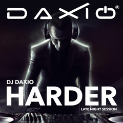 Daxio - Harder - Late Night Session
