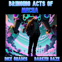 Bringing acts of Mecha Feat. Dice $hades