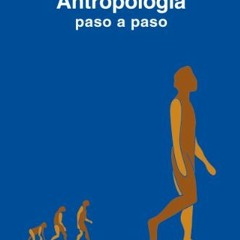 [ACCESS] [PDF EBOOK EPUB KINDLE] Antropología paso a paso (Mundo y Cristianismo) (Spanish Edition)