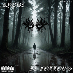 KYOBI - IT FOLLOWS