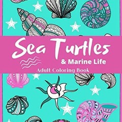 ACCESS EPUB 📩 Sea Turtles Marine Life: Adult Coloring by  Diana Kanan [KINDLE PDF EB