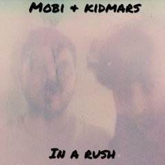 In a rush (Ft: Kid mars)