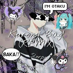 Slxrppy & Dwandonly - Kuromi Bag! (REMIX) (Prod. Necu)