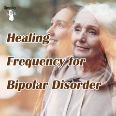 Bipolar Disorder, Depression & Anxiety Healing Frequencies | Spooky2 Rife Frequencies for Emotional