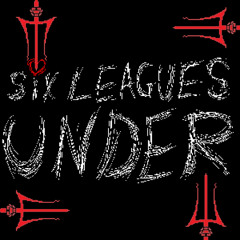 SIX LEAGUES UNDER - SAGE OF THE MOUNTAIN