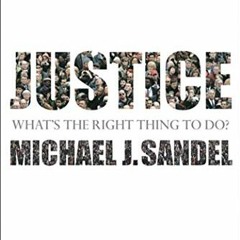 Access EPUB 💕 Justice: What's the Right Thing to Do? by  Michael J. Sandel [PDF EBOO