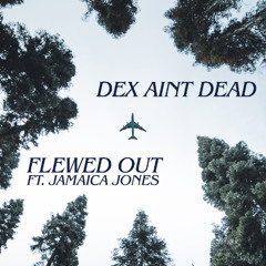 Flewed Out ft. Jamaica Jones