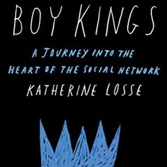 [PDF] Download The Boy Kings: A Journey into the Heart of the Social Network