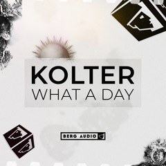 Kolter - What A Day [BERG AUDIO]