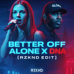 BETTER OF ALONE x DNA - RZKND (EDIT) PREVIEW | CLICK BUY 4 DOWNLOAD