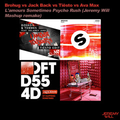 Brohug vs Jack Back vs Tiësto vs Ava Max - L'amours Sometimes Rush (Jérémy Will Mashup Remake)